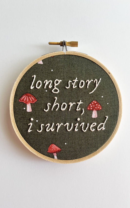 long story short, i survived - 4 inch Embroidery Hoop